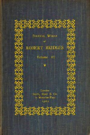 [Gutenberg 57916] • Poetical Works of Robert Bridges, Volume 6